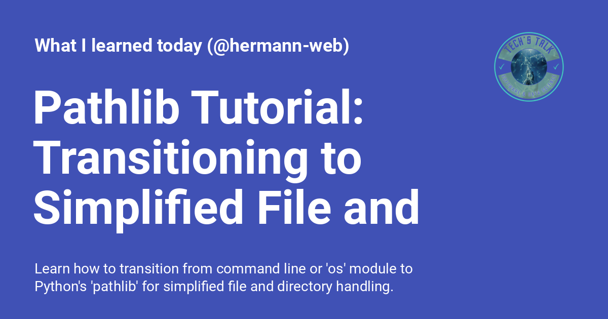 Pathlib Tutorial: Transitioning To Simplified File And Directory ...