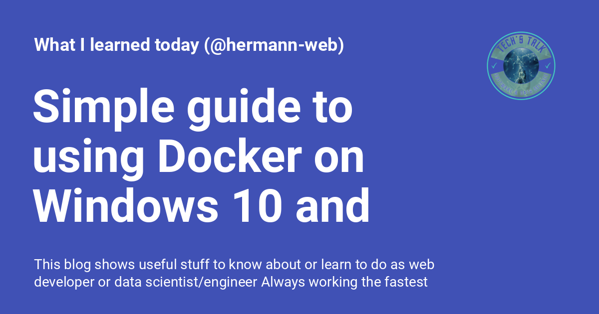 Simple guide to using Docker on Windows 10 and access from WSL 2 - What ...